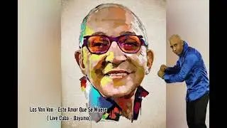 LOS VAN VAN - ÉSTE AMOR QUE SE MUERE (EN VIVO - CUBA / BAYAMO )