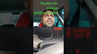Duster car pickup problem video