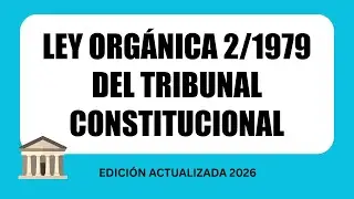 Ley Org&aacute;nica 2/1979 del Tribunal Constitucional | AUDIO LEY COMPLETA | ESTUDIA OPOSICIONES y DERECHO