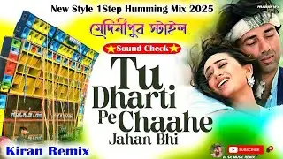 Tu_Dharti_Pe_Chahe_Jahan  Hindi_New_Style_Medinipur_Style 1Step Humming_Dance Mix_Dj Kiran Remix