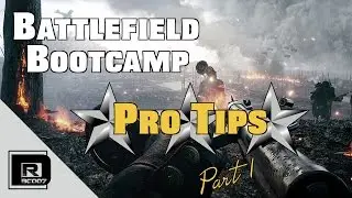 Battlefield 1: Pro Tips - Battlefield Bootcamp: Officer Training Part 1