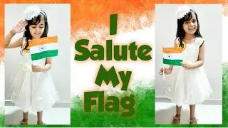 I Salute My Flag | Poem On Patriotism | Flag Song #iLoveMyIndia #IndianFlag