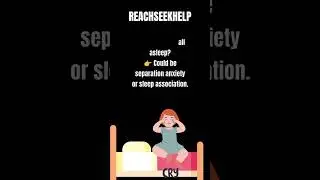 If your child can&rsquo;t sleep without you,#ChildSleep #ParentingSupport #SeekHelp@reachseekhelp