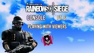 R6 SIEGE PT. 6 - CONSOLE WITH VIEWERS | #R6CONSOLE #R6RANK #PLAYINGWITHVIWERS
