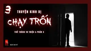 r/nosleep | THỬ TH&Aacute;CH 10 TRIỆU Đ&Ocirc; [Phần 3] | Chạy trốn | Bạn Sợ &Agrave;