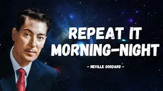 Neville Goddard - Listen To This Every Morning Before You Start Your Day (Listen Everyday)