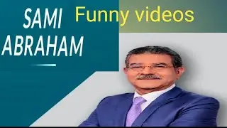 Sami Abraham funny videos