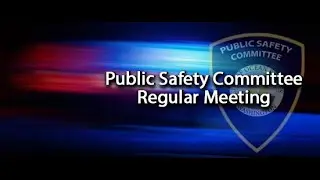 01 20 2026 Public Safety Committee Meeting