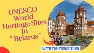 UNESCO World Heritage Site in Belarus || Belarus World Heritage Site  || Belarus tourist places
