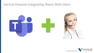 Integrating Voice with Microsoft Teams