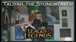 League of Legends - Taliyah, the Stoneweaver - Flute Cover