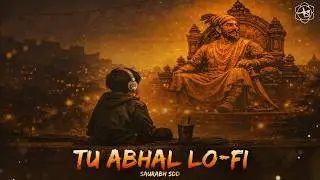 Tu Abhaal Lofi - Flip | Saurabh SDD | Tu Aabhal Sound Check | Tu Abhaal Yek Number Lofi Remix