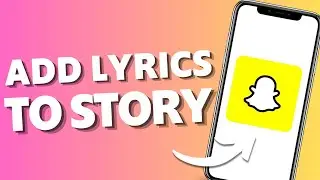 How to ADD LYRICS on Snapchat Story or Photo (2025 Guide)