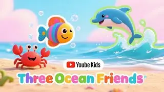 Three Ocean Friends | Fish, Crab & Dolphin Nursery Rhyme | Fun Sea Animal Song for Kids