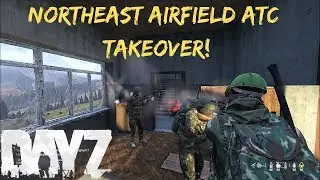 NorthEast Airfield ATC Takeover! - DayZ Standalone