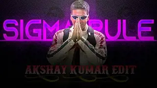 AKSHAY KUMAR X SIGMA RULE | AKSHAY KUMAR EDIT | Sigma Status Video