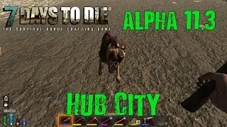 7 Days to Die: Alpha 11.3: #13 