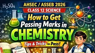 Il How to get  passing marks in Chemistry AHSEC/ ASSEB DIV (II) , HS 2026  ll ASSAM BOARD II 
