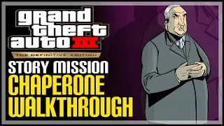 Chaperone Walkthrough GTA 3 The Definitive Edition