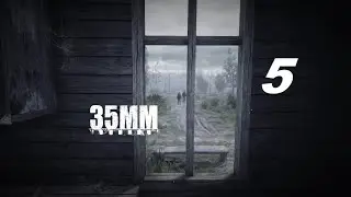 05 - [Steam] 35ММ - Туннели, Плот, Метро и много стрельбы - Let's Play