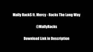 Mally Racks ft. Mercy - Racks The Long Way [D/L Link]