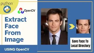 How to Detect Face in Image and Save To Local Directory | Machine Learning Tutorial | Google Collab