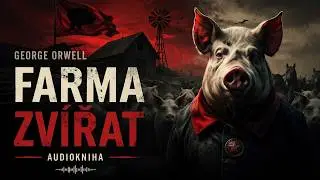 🎧 Farma zv&iacute;řat- George Orwell | Audiokniha česky