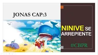 NINIVE SE ARREPIENTE - #CBPR