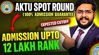 AKTU spot round expected cut off| AKTU counselling 2025 confirm admission upto 12 lakh rank