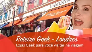 Roteiro Geek em Londres - Compras
