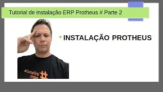Instala&ccedil;&atilde;o do ERP Protheus vers&atilde;o 12.1.2210 # Parte 02 # Instala&ccedil;&atilde;o do ERP