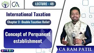 Lecture 49 - Concept of Permanent establishment | CA Ram Patil | Elite Gurukul