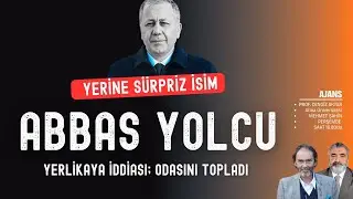 Abbas yolcu... Yerlikaya iddiası; odasını topladı... Yerine sürpriz isim... | Ajans