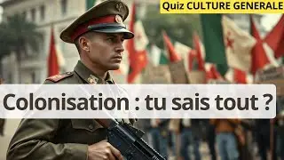 15 QCM sur La Colonisation et D&eacute;colonisation - Concours Surveillant P&eacute;nitentiaire - Culture G&eacute;n&eacute;rale