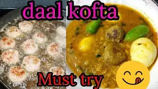 Daal Kofta Recipe | How to Make Delicious Lentil Kofta Curry | Easy & Flavorful Vegetarian Dish