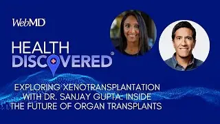 Exploring Xenotransplantation with Dr. Sanjay Gupta: Inside the Future of Organ Transplants
