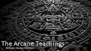 21  The Arcane Teachings, William Walker Atkinson C15