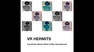VR Hermits 28 - Gaia 'n Friends (Virtual Reality Podcast)