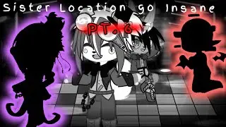 Sister Location turn INSANE~Pt.6~FNAF~