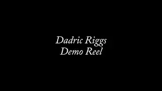 Dadric Riggs Demo Reel