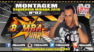 SEQU&Ecirc;NCIA MIXADA COM AS MELHORES DO MOMENTO  LECO JPA FUNK 2015 N&ordm; 02