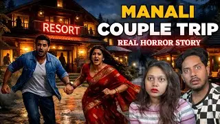 Manali Couple Haunted Trip Real Horror Story 😱