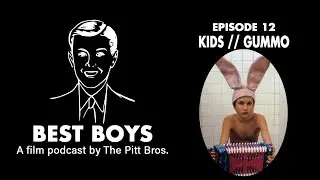 BEST BOYS: A film podcast #12 - KIDS, Gummo