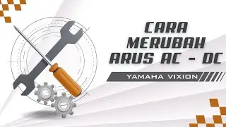 TUTORIAL MERUBAH ARUS AC DC MOTOR YAMAHA VIXION #kelistrikanmotor 