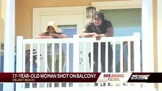 77-year-old woman shot while sitting on her Delray Beach balcony has 'very serious' injuries, was...