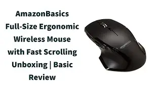 AmazonBasics Full-Size Ergonomic Wireless Mouse with Fast Scrolling Unboxing | Basic Review