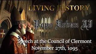 Pope Urban II - A Call to War - Speech at Clermont 1095 AD