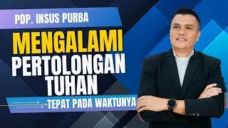 MENGALAMI PERTOLONGAN TUHAN TEPAT PADA WAKTUNYA I PDP. INSUS PURBA I IBADAH MINGGU, 15 JUNI 2025