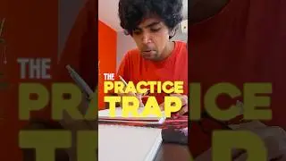 Don&rsquo;t Fall into &lsquo;The Practice Trap&rsquo;