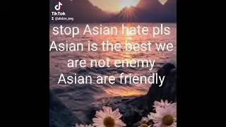 stop Asian hate pls Asian are friendly